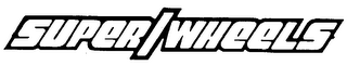 SUPER/WHEELS trademark