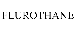 FLUROTHANE trademark