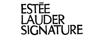 ESTEE LAUDER SIGNATURE trademark