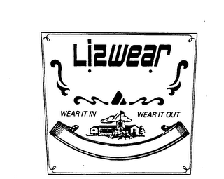 LIZWEAR WEAR IT IN WEAR IT OUT trademark