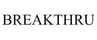 BREAKTHRU trademark