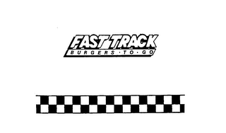 FAST TRACK BURGERS-TO-GO