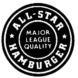 ALL-STAR HAMBURGER MAJOR LEAGUE QUALITY