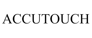 ACCUTOUCH trademark