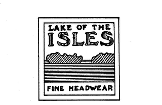LAKE OF THE ISLES FINE HEADWEAR trademark