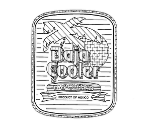 BAJA COOLER IMPORTED PRODUCT OF MEXICO