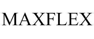 MAXFLEX trademark