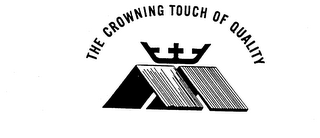 THE CROWNING TOUCH OF QUALITY