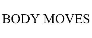 BODY MOVES trademark