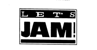 LET'S JAM! trademark