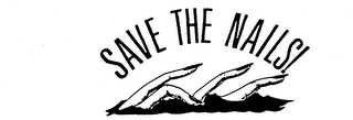 SAVE THE NAILS! trademark