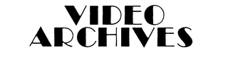 VIDEO ARCHIVES trademark