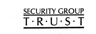SECURITY GROUP T.R.U.S.T trademark