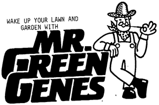 WAKE UP YOUR LAWN AND GARDEN WITH MR. GREEN GENES