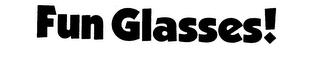 FUN GLASSES! trademark