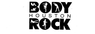 BODY ROCK HOUSTON