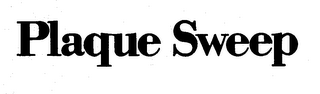 PLAQUE SWEEP trademark