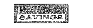 P.A.S.S. SAVINGS trademark