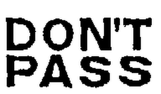 DON'T PASS trademark