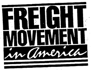 FREIGHT MOVEMENT IN AMERICA