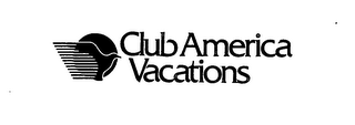 CLUB AMERICA VACATIONS