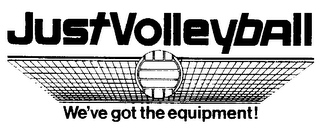 JUST VOLLEYBALL WE'VE GOT THE EQUIPMENT!