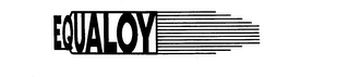 EQUALOY trademark