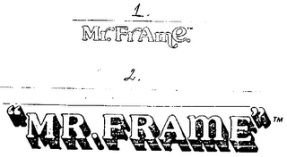 "MR. FRAME"