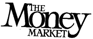 THE MONEY MARKET