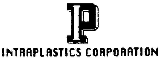 IP INTRAPLASTICS CORPORATION