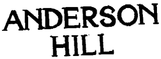ANDERSON HILL trademark