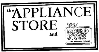 THE APPLIANCE STORE AND THE SOUND STORE AT THE APPLIANCE STORE