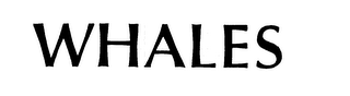WHALES trademark