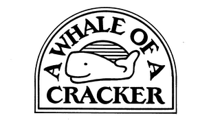 A WHALE OF A CRACKER trademark