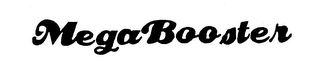 MEGABOOSTER trademark