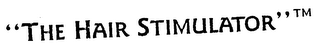 "THE HAIR STIMULATOR"