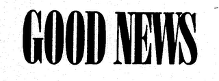 GOOD NEWS trademark