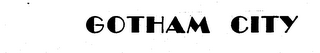 GOTHAM CITY trademark