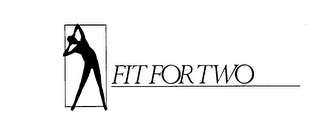 FIT FOR TWO trademark