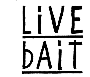 LIVE BAIT