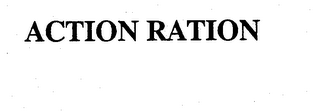 ACTION RATION trademark