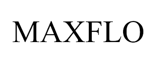 MAXFLO trademark