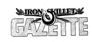 IRON SKILLET GAZETTE trademark