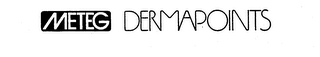 METEG DERMAPOINTS trademark
