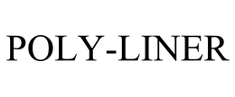 POLY-LINER