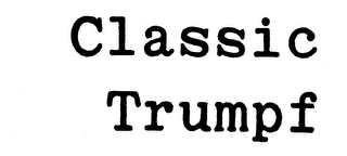 CLASSIC TRUMPF