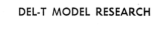 DEL-T MODEL RESEARCH trademark