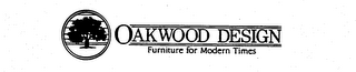 OAKWOOD DESIGN FURNITURE FOR MODERN TIMES