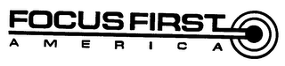 FOCUS FIRST AMERICA trademark
