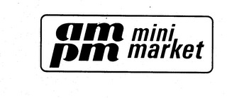 AM PM MINI MARKET trademark